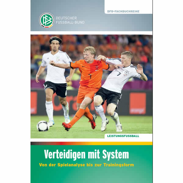Verteidigen mit System: Von der Spielanalyse bis zur Trainingsform - DFB-Fachbuchreihe